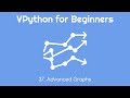VPython for Beginners 37 - Advanced Graphs