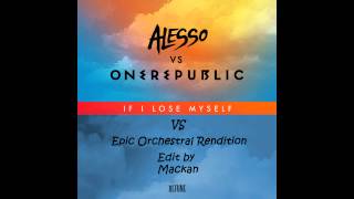 Alesso Vs One Republic - If I Lose Myself Vs Epic Orchestral Rendition