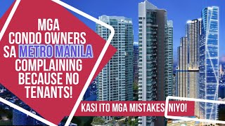 Why your PHILIPPINE CONDO is NOT ATTRACTING TENANTS? These are your possible MISTAKES!