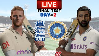 🔴 Live : India Vs England | Day 2 Final Test | Ind vs Eng | Cricket 22 Gameplay 2