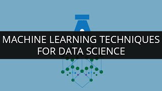 Machine Learning Techniques for Data Science | Machine Learning Tutorial 1 | Data Science Tutorial