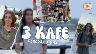 Üsküdar’da 3 Kafe