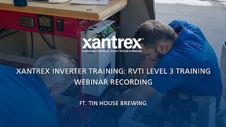 Xantrex Inverter Training: RVTI Level 3 Training: Webinar Recording