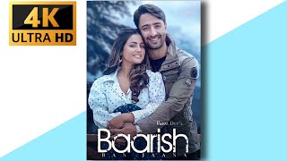 Baarish Ban Jaana 4k Whatsapp Status Video | New Love Status Video