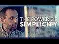 The Power of Simplicity