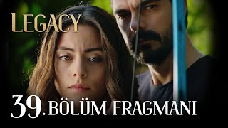 Emanet 39. Bölüm Fragmanı | Legacy Episode 39 Promo