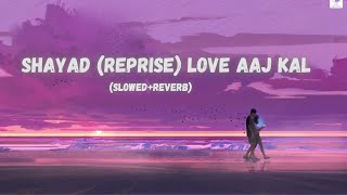 Shayad (reprise) Love Aaj Kal [Slowed + Reverb] | Arijit Singh song | Bollywood Music Vibe Channel