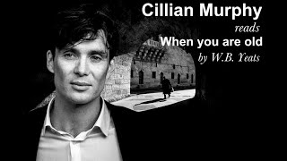 Cillian Murphy reads | When you are Old by W.B. Yeats