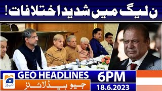 Geo News Headlines 6 PM - PML-N vs PML-N - LNG | 18 June 2023