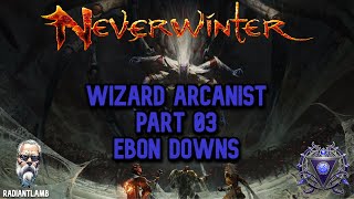 Wizard Arcanist DPS Build - Part 03 Ebon Downs