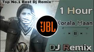 1 Hour Korala Maan Dj Remix Song || Hard Bass|| Anraj DJ Remix