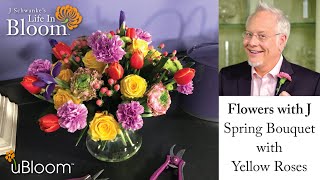 Spring Bouquet with Yellow Roses- LIVE With J Schwanke