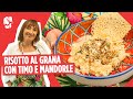 Risotto al Grana Padano con timo e mandorle | CHEF in CAMICIA