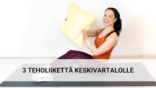 3 teholiikettä keskivartalolle