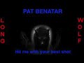 pat benatar hit me with your best shot extended wolf