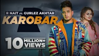 Karobar : R Nait Ft Gurlez Akhtar (HD Video) New Punjabi Songs 2022 | Latest Punjabi song 😎