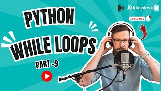Python While Loop Explained | Part 9: Conditional Statements & Loops Recap