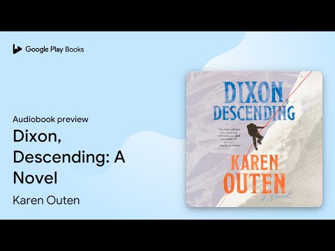 Dixon, Descending: A Novel by Karen Outen · Audiobook preview