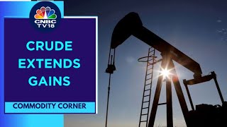 Crude Oil Rises On Tighter U.S. Supply, Saudi Arabia Output Cut Expectations | CNBC TV18