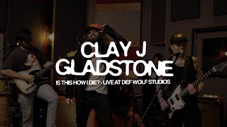 CLAY J GLADSTONE LIVE @ DEF WOLF STUDIOS - \