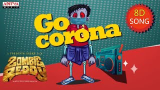 Go Corona 8d Song || 8D AUDIO || from zombie reddy || telugu 8d songs || vhv 8d vibes