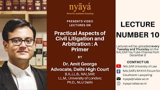 Lecture No 10 | Practical Aspects of Civil Litigation and Arbitration | Adv Amit George| Nyaya Forum