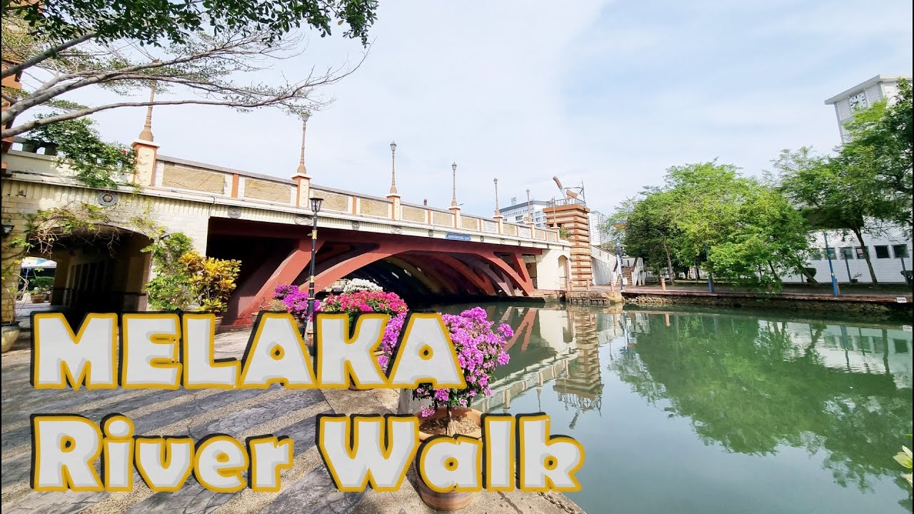 Melaka River Walk Youtube
