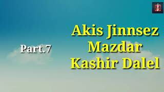 #akis jinnsez#kashir dalel part7