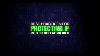 Best Practices for Protecting IP in the Digital World| Lawyers| Law Students| Advocates