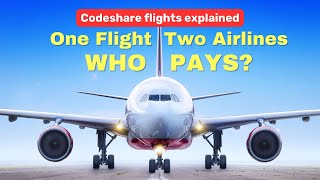 Codeshare Flights EXPLAINED: Who Pays When Things Go Wrong?
