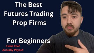 The BEST Beginner Prop Firms For Future's Trading In 2025