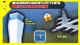 🙌INILAH BEBERAPA HARAPAN PLAYER TFS UNTUK UPDATE v1.31.2 YANG AKAN DATANG✈️😱‼️| EPISODE 1