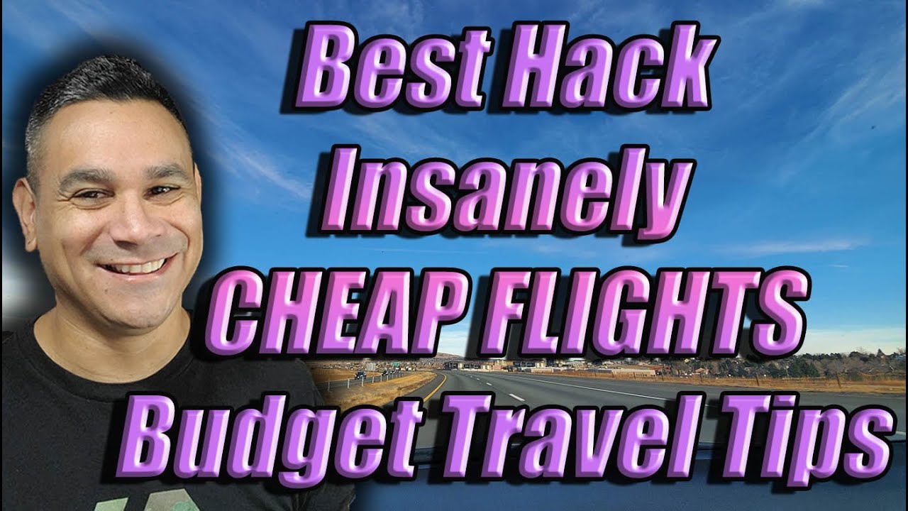 Best Hacks To Get Insanely CHEAP FLIGHTs Budget Travel Guide Tips - YouTube