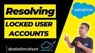 Salesforce Admin: How to Resolve Locked User Accounts in Salesforce? | @SalesforceHunt | #spring23