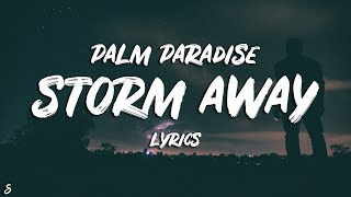 Palm Paradise - Storm Away (Lyrics)