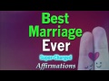 Best Marriage Ever - Fall deeper in love with your husband or wife - Affirmations Best Marriage Ever - Fall deeper in love with your husband or wife - Affirmations