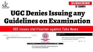 UGC Denies Issuing any Guidelines on Examinations 2021 | UGC Clarification on FAKE News