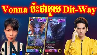 គូរល្អមើល Vonna ប៉ះជាមួយ Dit-Way | Mobile Legends Khmer | Mr KH 168