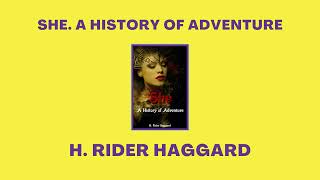 She. A History of Adventure by H. Rider Haggard | Summary