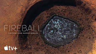 Fireball: Visitors From Darker Worlds — ตัวอย่างภาพยนตร์อย่างเป็นทางการ | Apple TV+