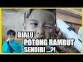 DJALU POTONG RAMBUT SENDIRI...?!