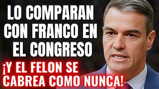 💥¡HUMILLACIÓN HISTÓRICA A SÁNCHEZ!💥Un Diputado ¡¡LO COMPARA CON FRANCO!! 😂¡Y PONE ATACADO AL FELÓN!😂