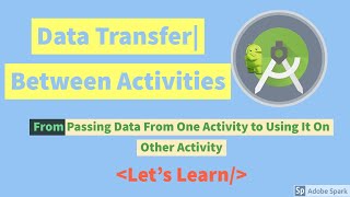 Changing Activity & Sharing Data between Activities: Android Studio Tutorial(2020)