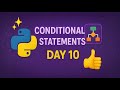 Python Day 10: Conditional Statements in Python | if, elif, else Explained