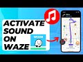 How To Activate Sound On Waze App (Quick & Easy)
