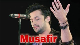 Musafir Song Atif Aslam || Musafir unpublished lyrical