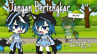 °•Jangan bertengkar lagi•°~Gacha life~GLMV