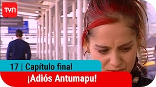 ¡Adiós Antumapu! | 17 - Capítulo final