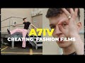 Creating Fashion Films on the SONY A7IV