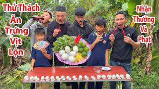 Hữu Bộ | Thử Thách Ăn Trứng Vịt Lộn Nhận Thưởng Và Phạt